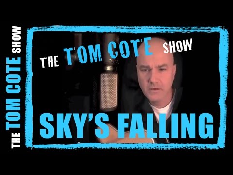 Sky's Falling Down - Tom Cote (original song)