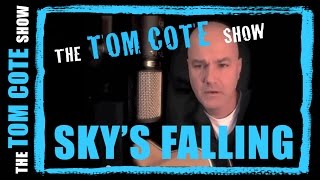 Sky's Falling Down - Tom Cote (original song)