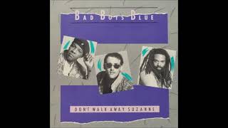 Bad Boys Blue - 1988 - Don&#39;t Walk Away Suzanne - Dance Mix