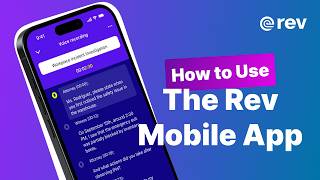 How to Use the Rev Mobile App