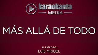 Karaokanta - Luis Miguel - Más allá de todo