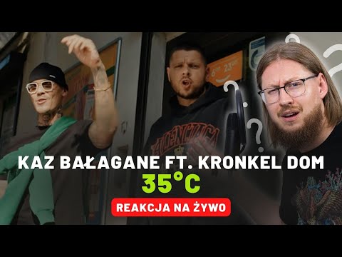 Kaz Bałagane ft. Kronkel Dom "35°C" | REAKCJA NA ŻYWO 🔴