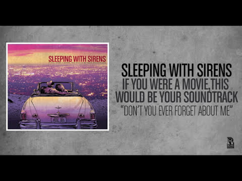 Sleeping With Sirens - Don't You Ever Forget About Me