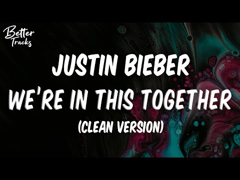 Justin Bieber - We’re In This Together (Clean Lyrics) 🔥 We’re In This Together Clean