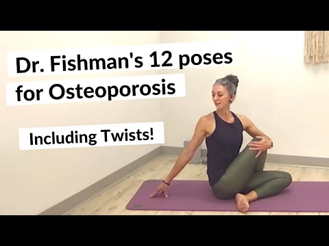 Dr. Fishman's 12 Yoga Poses for Bone Health & Osteoporosis of the Spine | Including Seated Twists