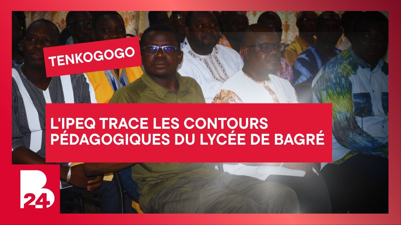 Tenkodogo : L'IPEQ trace les contours pédagogiques du lycée de Bagré