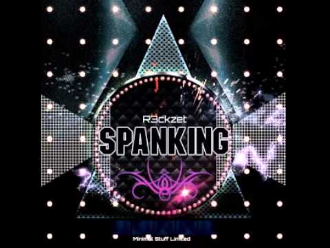 R3ckzet -Spanking  (Original Mix)
