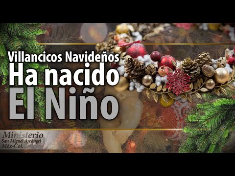 Ha Nacido el Nino - Villancicos Navidenos