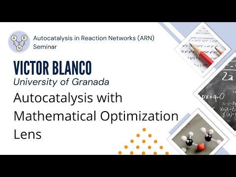 Victor Blanco - Autocatalysis with Mathematical Optimization Lens