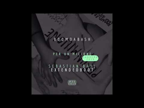 Boomdabash - Per Un Milione (Sebastian Bayl Extended Remix Sanremo 2019)