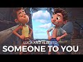 Someone To You - Luca x Alberto [Luca Edit - Spoilers]