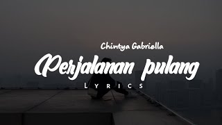 Download lagu Chintya Gabriella - Perjalanan pulang | Lyrics mp3 Download lagu Chintya Gabriella - Perjalanan pulang | Lyrics mp3