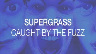 Caught By The Fuzz - Supergrass (Full Song w/ Graphic)