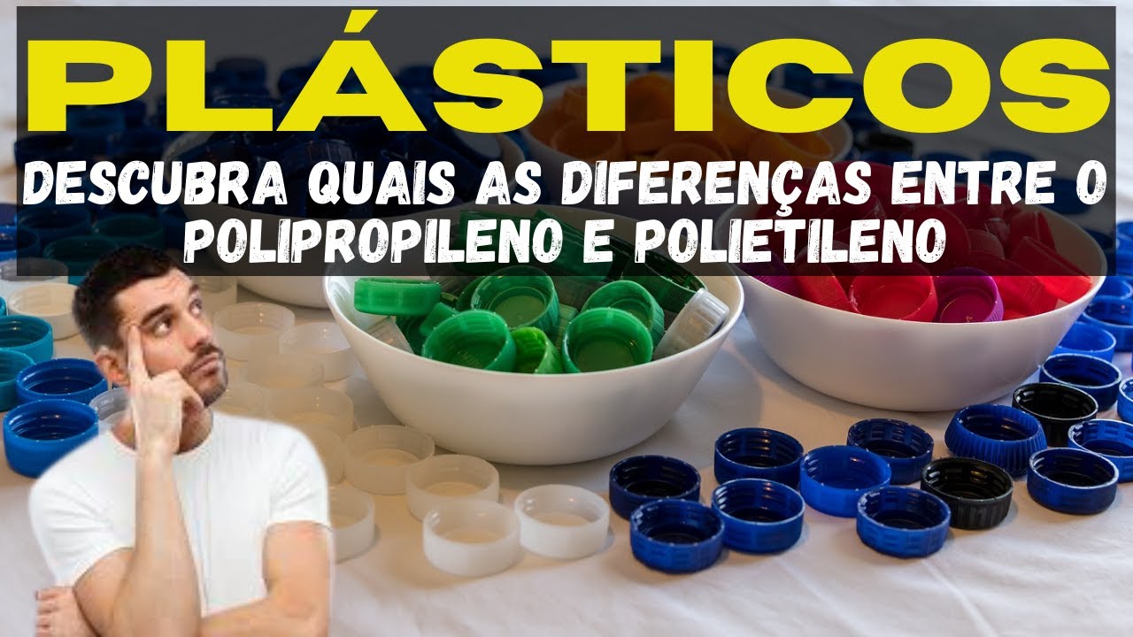 Plásticos - Qual a Diferença Entre Polipropileno PP e Polietileno PE