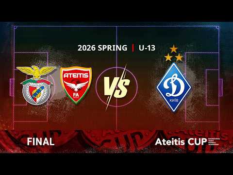 FA Benfica-Ateitis — FC Dynamo Kyiv / Ateitis CUP 2026 SPRING | U-13, GRAND FINAL