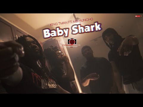 King TMan - Baby Shark ft. MB Huncho | Shot By Cameraman4TheTrenches