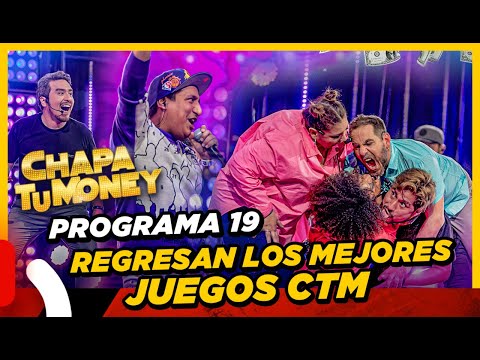CHAPA TU MONEY - Programa 19  "Regresan los mejores juegos de CTM"