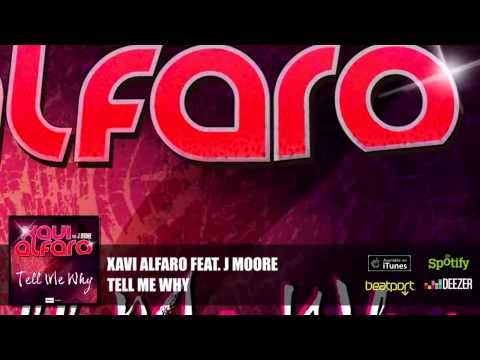 Xavi Alfaro feat J Moore - Tell me why (radio edit)