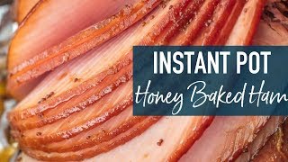 Instant Pot Honey Baked Ham Recipe