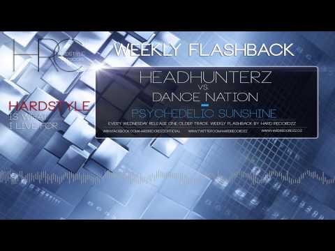 Weekly Flashback - Headhunterz vs. Dance Nation - Psychedelic Sunshine (week#4) |HD;HQ|