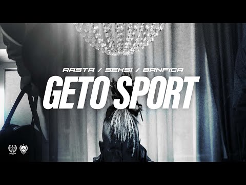 RASTA x SEKSI x BANFICA  - GETO SPORT (OFFICIAL VIDEO)