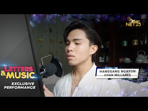 Chan Millanes - Hanggang Ngayon (NET25 Letters and Music Online)