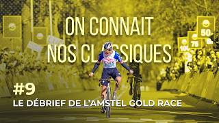 On connaît nos classiques #9 : Débrief de l'Amstel Gold Race