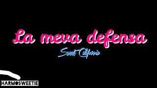 La Meva Defensa - Sweet California (Lyrics/Letra y traducida)