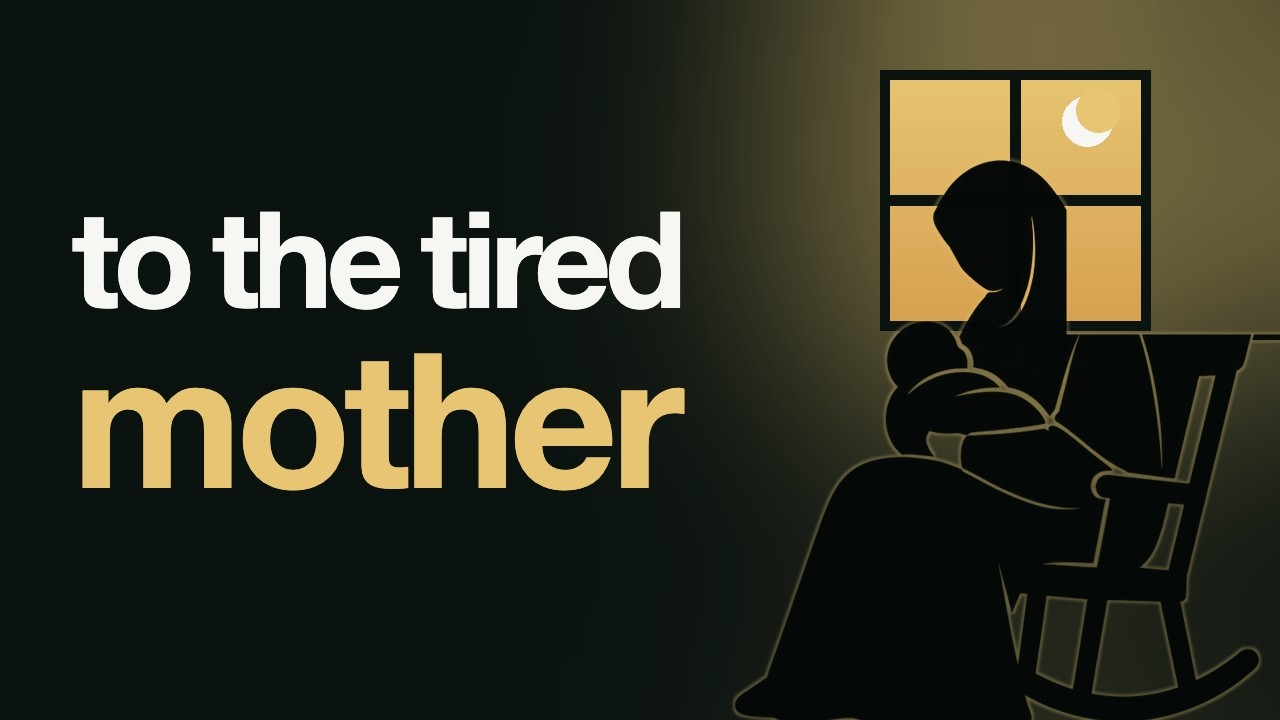 Your Hardest Days As A Mother, And What The Qur'an Says To You | Maulana Asim Ayub