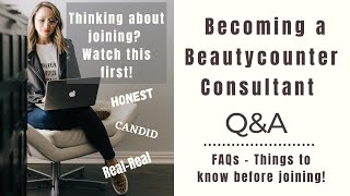 Q&A About Becoming a Beautycounter Consultant In-Depth & Honest - Watch before joining!!!!