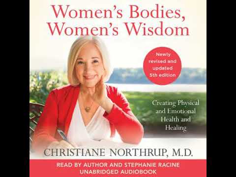 Women's Bodies, Women's Wisdom - Christiane Northrup