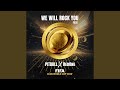 We Will Rock You 2025 FIFA Club World Cup Theme Song Feat Pitbull X RedOne