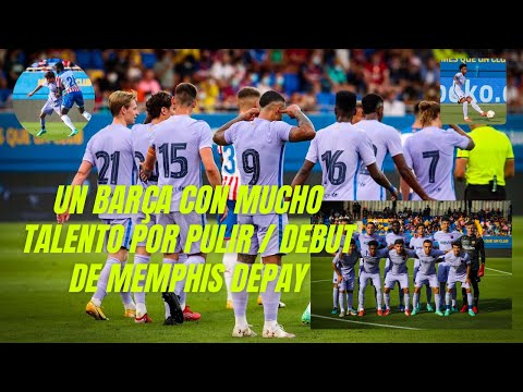 Resumen F.C. Barcelona - Girona / Debut Soñado de Memphis Depay/ Cantera con Futuro!!!