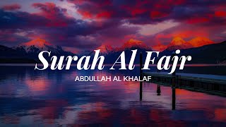 Download lagu Surah Al Fajr - Abdullah Al Khalaf mp3