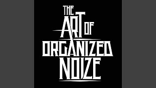 The Art of Organized Noize