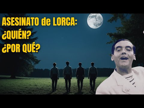 ASESINATO de GARCÍA LORCA: AUTORES y MOTIVOS del crimen