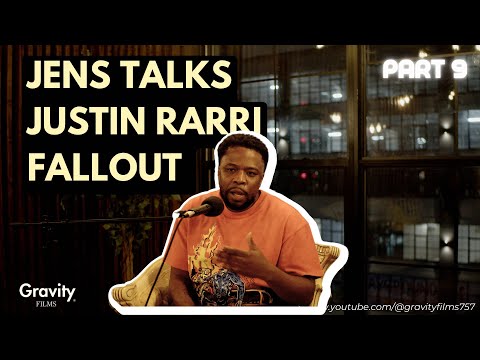 JENS TALKS JUSTIN RARRI FALLOUT PT 9
