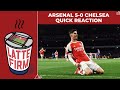 Arsenal 5-0 Chelsea - Quick Reaction