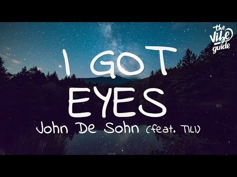 John De Sohn - I Got Eyes (Lyrics) ft. TILI