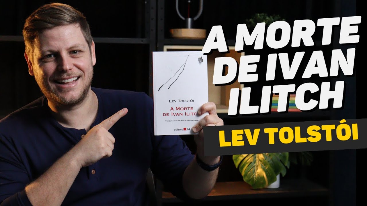 A Morte de Ivan Ilitch: Análise do livro de Lev Tolstói (Resenha)!