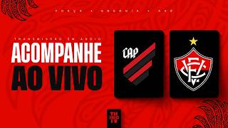 ATHLÉTICO PR X VITÓRIA | NARRAÇÃO AO VIVO | BRASILEIRÃO SÉRIE A 2026 | 13ª RODADA