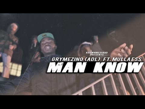 KrownMedia: Grymezino (ADL) ft. Mulla Ess - Man Know (Music Video)