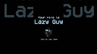 Download lagu Among Us but your role is LAZY GUY #shorts mp3