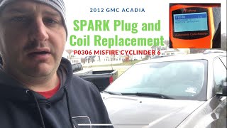 2012 GMC Acadia P0306 Spark Plug and Coil Replacement