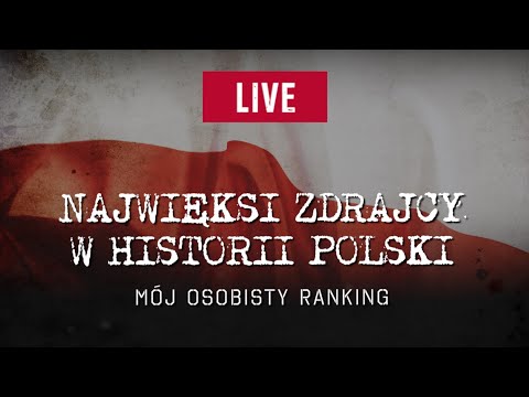 🔴 Najwięksi zdrajcy w historii Polski – mój osobisty ranking
