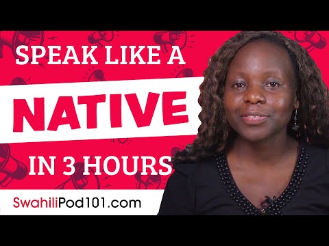 You Just Need 3 Hours! You Can Speak Like a Native Swahili Speaker