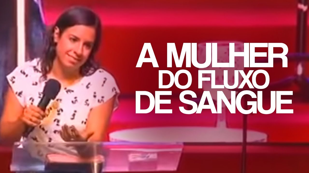 MENSAGEM NOVA! Miss. Gabriela Lopes - A Mulher do Fluxo de Sangue
