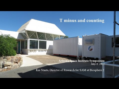 UASI Symposium: Kia Staats, A Space Analog for the Moon & Mars at Biosphere 2
