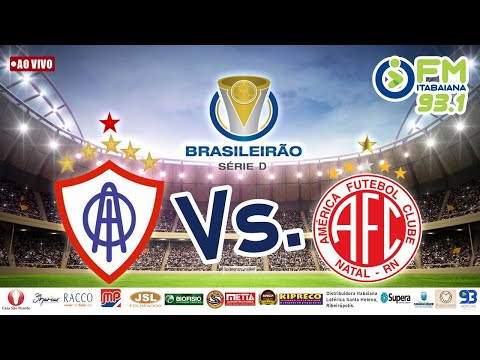 ITABAIANA X AMERICA  | CAMPEONATO BRASILEIRO SERIE D
