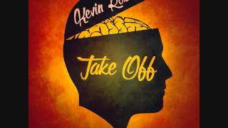 Kevin Ross --Take Off [Prod. By Will Dynamite]